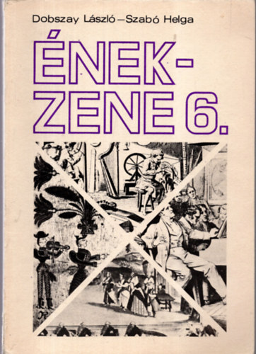 Dobszay László; Szabó Helga - Ének-zene 6. o.