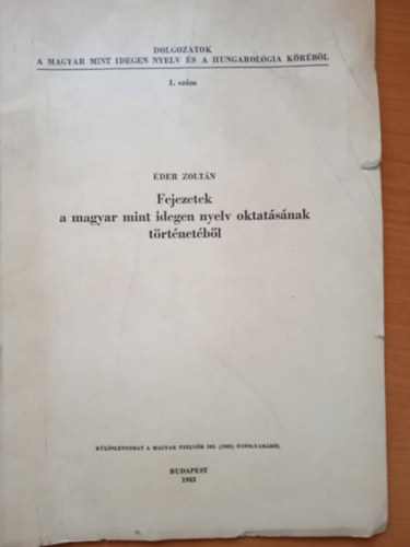 �der Zolt�n - Fejezetek a magyar nyelv mint idegen nyelv oktat�s�nak t�rt�net�b�l 1. sz�m