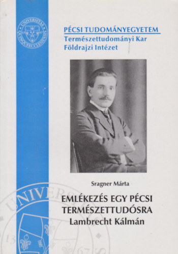 Sragner M�ria - Eml�kez�s egy p�csi term�szettud�sra, Lambrecht K�lm�nra