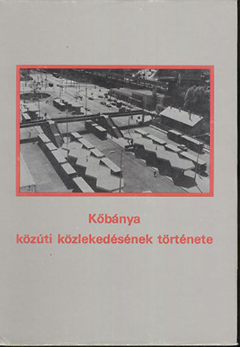 Csonka S�ndor - K�b�nya k�z�ti k�zleked�s�nek t�rt�nete