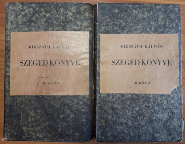 Mikszáth Kálmán - Szeged könyve I-II.