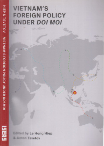 Le Hong Hiep, Anton Tsvetov - Vietnam's Foreign Policy Under Doi Moi