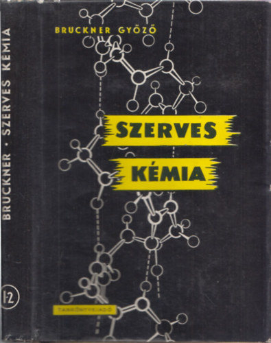 Bruckner Gyz - Szerves kmia I/2. ktet