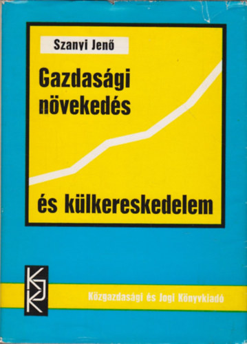 Szanyi Jen - Gazdasgi nvekeds s klkereskedelem