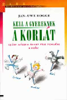 Jan-Uwe Rogge - Kell a gyereknek a korlt