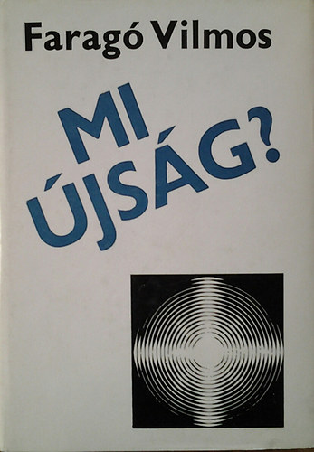 Faragó Vilmos - Mi újság?