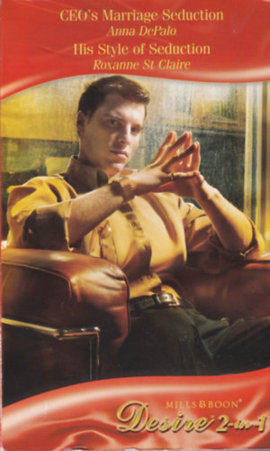 Anna DePalo, Roxanne St. Claire - CEO's Marriage Seduction - His Style of Secuction