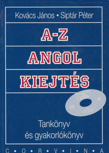 Kov�cs J�nos, Sipt�r P�ter - A-Z angol kiejt�s - tank�nyv �s gyakorl�k�nyv - CD-vel