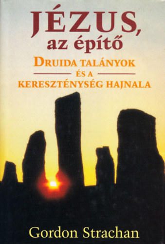 Gordon Strachan - Jzus, az pt - Druida talnyok s a keresztnysg hajnala