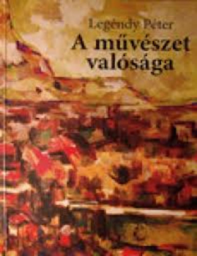 Legndy Pter - A mvszet valsga