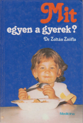 Dr. Zoltn Zsfia - Mit egyen a gyerek?