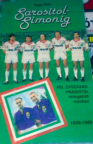 Nagy Bla - Srositl Simonig - fl vszzad fradisti vlogatott mezben