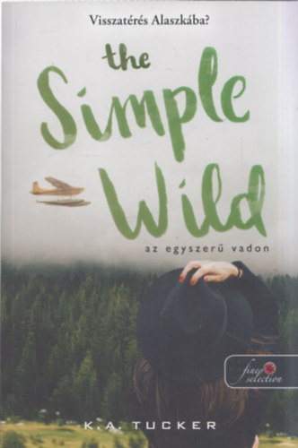 K. A. Tucker - The Simple Wild - Az egyszerű vadon