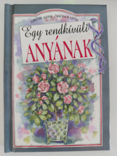 Alexandra Kiad - Egy rendkvli anynak