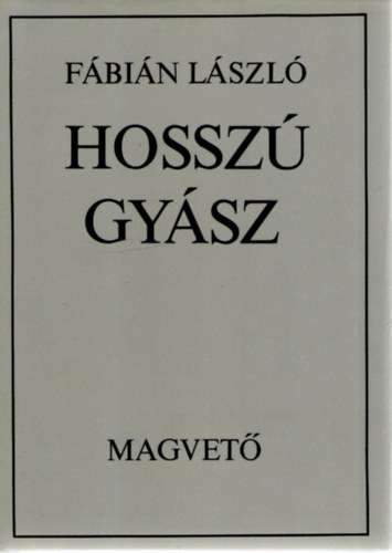 F�bi�n L�szl� - Hossz� gy�sz