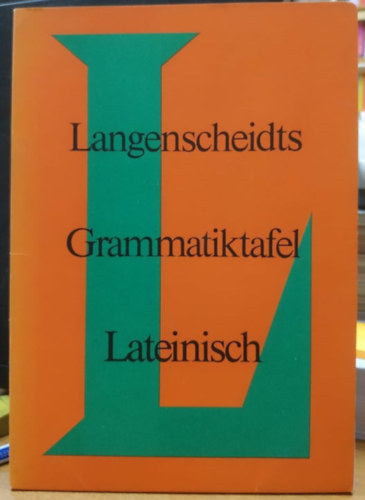 Dr. Georg Schörner - Langenscheidts Grammatiktafel - Lateinisch