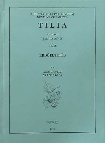 Agócs József; Molnár Géza - Tilia (Vol. II.): Erdőéltetés