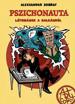 Aleksandar Zograf - Pszichonauta - Látomások a Balkánról