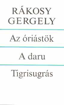 RKOSY GERGELY - Az ristk-A daru-Tigrisugrs