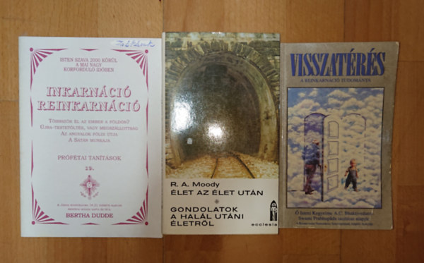 A. A. Moody, Wictor Charon - 3 kiadv�ny a reinkarn�ci�r�l: Visszat�r�s - A reinkarn�ci� tudom�nya, Inkarn�ci�/Reinkarn�ci�, �let az �let ut�n  /  Gondolatok a hal�l ut�ni �letr�l