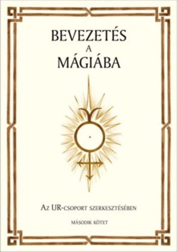 Bevezetés a mágiába - Az UR-csoport szerkesztésében (második kötet)