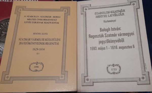 Henzsel gota  (szerkeszt), Balogh Istvn (szerk.) - 2 db Szabolcs-Szatmr-Bereg Megyei levltri kiadvny: Henzsel gota: Szatmr Vrmegye kzgylsi jegyzknyvenek regeszti 1629-1634., Balogh Istvn: Regesztk a Szatmr vrmegyei jegyzknyvbl 1953. mjus 1- 1616. aug. 6.
