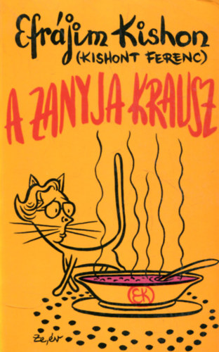 Efrájim Kishon(Kishont Ferenc) - A zanyja Krausz (Humoreszkek - Zeév Farkas illusztrációival)