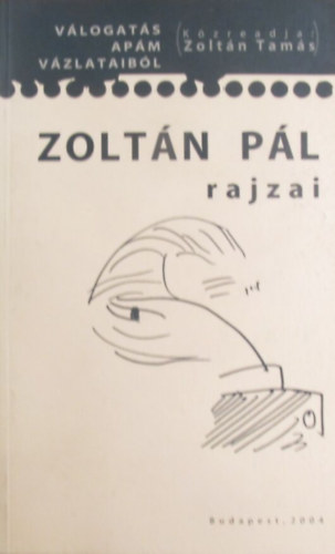 Zoltn Tams - Zoltn Pl rajzai. Vlogats apm vzlataibl