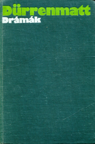 Friedrich Drrenmatt, Borbs Mria (szerk.), Nemes Nagy gnes (ford.) - Drrenmatt Drmk 1-2 - Az jrakeresztelk, A vak, Angyal szllt le Babilonra, A nagy Romulus, Az reg hlgy ltogatsa, tdik Frank