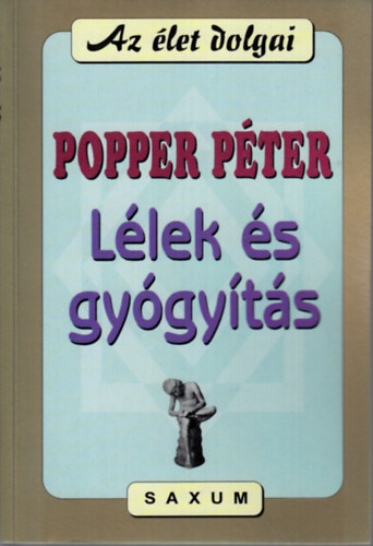 Popper P�ter - L�lek �s gy�gy�t�s