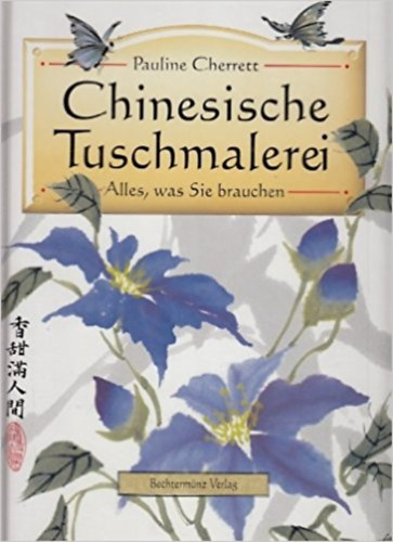 Pauline Cherrett - Chinesische Tuschmalerei - Alles, was Sie brauchen