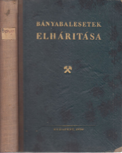 Bányabalesetek elhárítása (A bányász biztonságának kiskátéja)