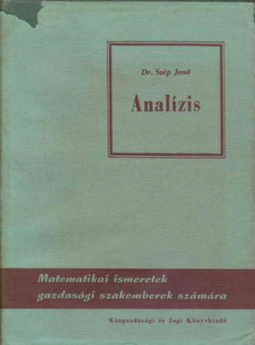 Szp Jen - Analzis - Matematikai ismeretek gazdasgi szakemberek szmra