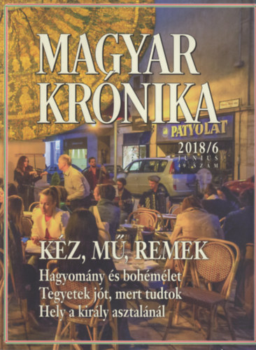 Bencsik Gbor (szerk.) - Magyar Krnika 2018/6 (jnius) - Kzleti s kulturlis havilap