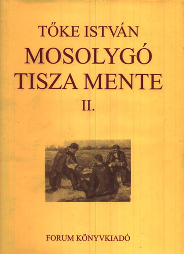 Tke Istvn - Mosolyg Tisza mente II. - Anekdotk, trtnetek