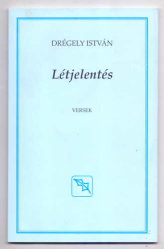 Dr�gely Istv�n - L�tjelent�s - Versek (Dedik�lt)