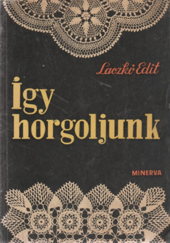 Laczk� Edit - �gy horgoljunk