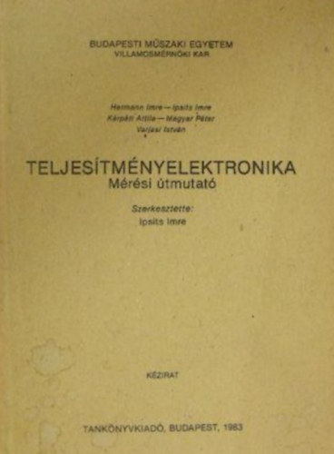 Ipsits Imre (szerk.) - Teljes�tm�nyelektronika (M�r�si �tmutat�)