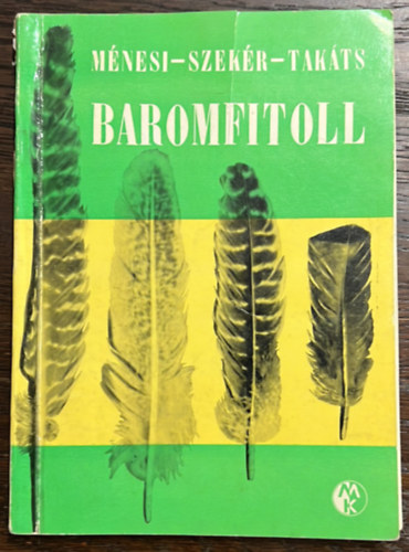 Ménesi József - Szekér István - Takáts Kornél - Baromfitoll