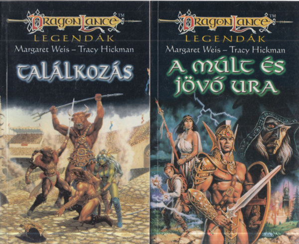 Margaret Weis . Tracy Hickman - 2 db. DragonLance Legend�k (Tal�lkoz�s + A m�lt �s j�v� ura)