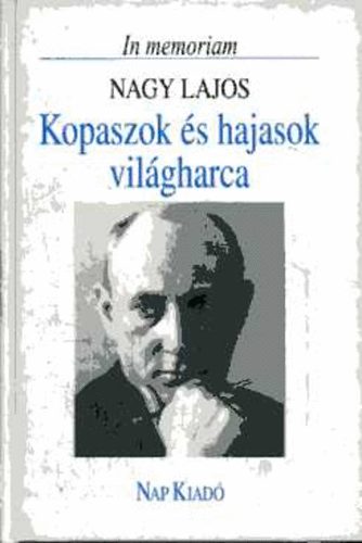 Tarjn Tams (szerk.) - Kopaszok s hajasok vilgharca (In memoriam Nagy Lajos)