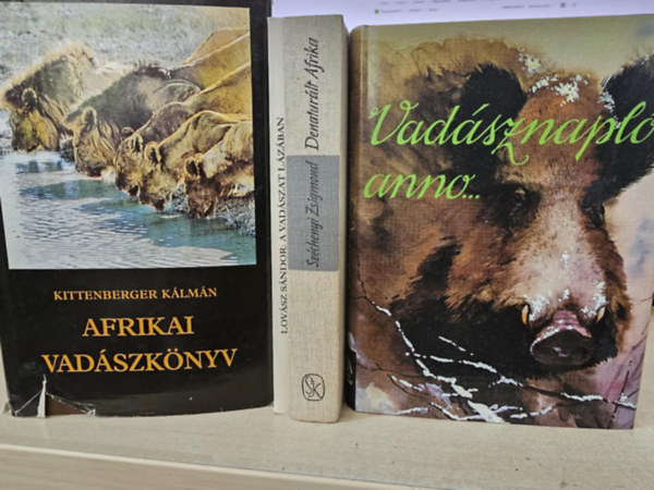 Kittenberger Klmn, Grf Szchenyi Zsigmond, Lovsz Sndor - 4db vadszati knyv, KNYVMENT AJNLAT: Afrikai vadszknyv+ A vadszat lzban+ Denaturlt Afrika+ Vadsznapl anno...