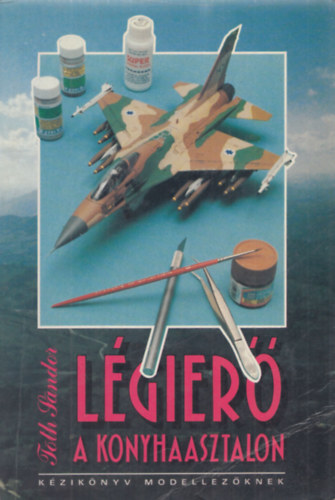 Tth Sndor - Lgier a konyhaasztalon