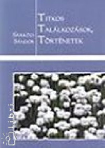 Sárközi Sándor - Titkos találkozások, történetek