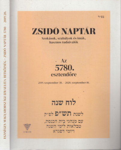 Cseh Viktor (szerk.) - Zsid naptr - Szoksok, szablyok s imk, hasznos tudnivalk Az 5780. esztendre (2019.szeptember 30. - 2020. szeptember 18.)