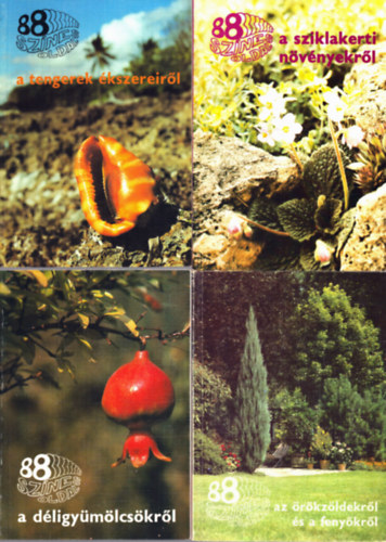 Dr. Tyahun Szabolcs, Wert�n Zsolt, dr. Velich Istv�n, Cz�ka Sarolta, Dr. Schmidt G�bor, �cs Em�ke - 6 db a 88 Sz�nes Oldal sorozatb�l: A tengerek �kszereir�l + A sziklakerti n�v�nyekr�l + A d�ligy�m�lcs�kr�l + Az �r�kz�ldekr�l �s a feny�kr�l + A d�szf�kr�l + A r�zs�kr�l