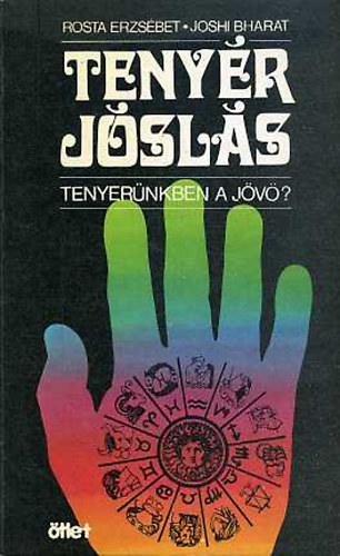 Rosta Erzsbet; Joshi Bharat - Tenyr jsls - Tenyernkben a jv?