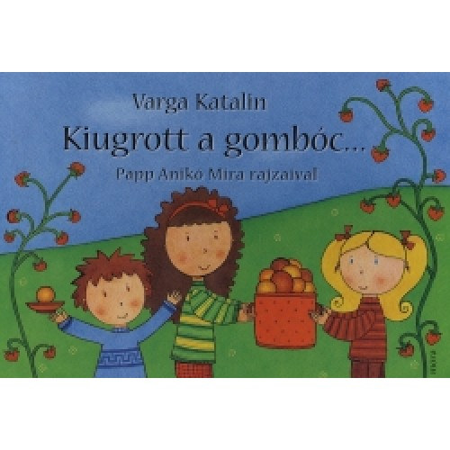 Varga Katalin, Veronaki zenekar - Kiugrott a gombc...