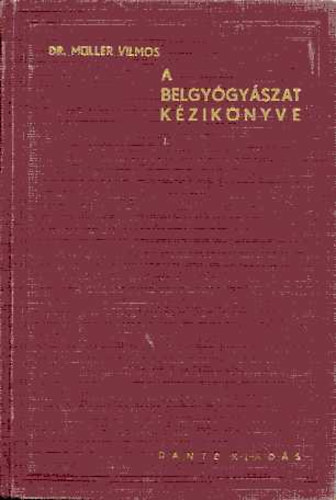 Dr. Müller Vilmos - A belgyógyászat kézikönyve I-II.