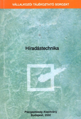 Z�nkai Katalin, Dr. Vajd�n� dr. Horv�th Piroska, Dr. Jankelovics J�nos - H�rad�stechnika - V�llalkoz�i T�j�koztat� sorozat